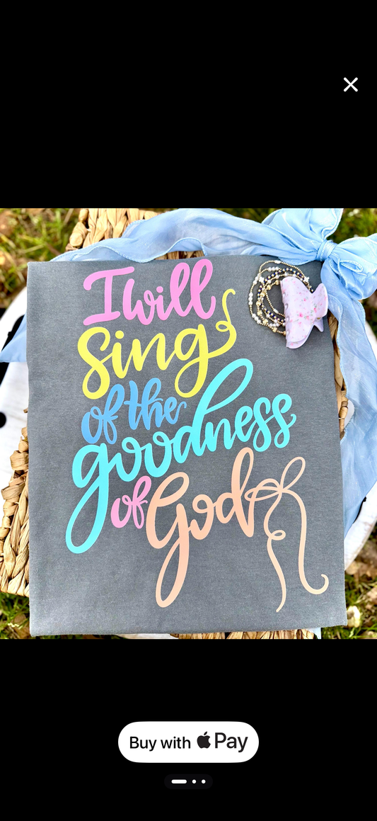 Sing of the goodness of God Tee