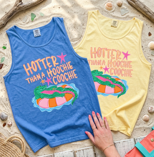 Hotter Than a Hoochie Coochie Tank - pre-order